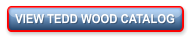 VIEW TEDD WOOD CATALOG